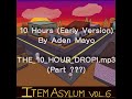 10 Hours - Item Asylum (Early Version)