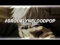 #brooklynbloodpop! - syko [edit audio]