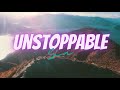 Unstoppable - Sia 1 hour lyrics