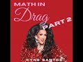 99 (Part II) Math in Drag:  Interview with OnlineKyne