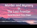 FTA: Serial Murderer Gary Zieger