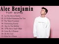 Alec Benjamin - Alec Benjamin Greatest Hits Full Album 2021 - Pop Hits 2021 🍒