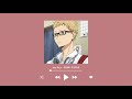 Being lab partners while slowly falling in love with Tsukishima Kei - a Haikyuu !! playlist
