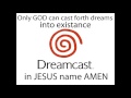 ONLY GOD CAN CAST DREAMS INTO EXISTANCE