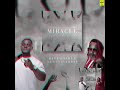 Makhalba Malecheck - Miracle feat. MLG Mochristo ( Audio Officiel )