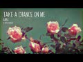 abba - take a chance on me (slowed + reverb)