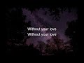 Oscar Yuan_Without Your Love Lyrics...