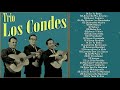 Trio Los Condes  Exitos -Sus 30 Grandes Exitos Inmortales- Viejitas Pero Bonitas- Boleros De Oro