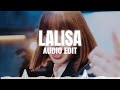 lalisa - lisa (audio edit)