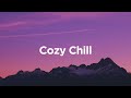 Cozy Chill 🌅 Romatic Chillout Tracks for Beautiful Sunsets
