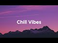 Chill Vibes☀️Relaxing Tracks to Ease Your Mind