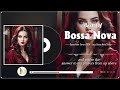 Best Relaxing Jazz Bossa Nova Covers 2024 💥 Most Popular Bossa Nova Songs Ever 💃 Cool Music 2024