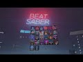 Beat Saber What ive done and more