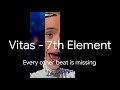 Vitas - 7th Element But Beats 1 And 3 Are Missing