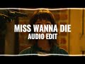miss wanna die - jubyphonic [edit audio]