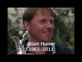 Adam Hunter Tribute
