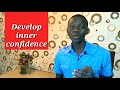 How to develop inner confidence on Stage.|FEAR TO CONFIDENCE PT 2|