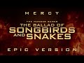 Mercy - The Hunger Games: The Ballad of Songbirds & Snakes | EPIC VERSION
