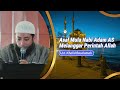 Asal Mula Nabi Adam AS Melanggar Perintah Allah SWT || Ust. Khalid Basalamah