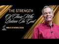 The Strength of Those Who Believe in God - Andrew Wommack Sermons & Bible Studies 2024