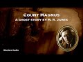 Count Magnus | A Ghost Story by M. R. James | A Bitesized Audiobook
