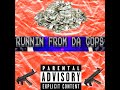Runnin From Da Cops