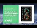 E377 How to Help Your Friendships Endure with Bryan Loritts