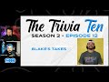 Blake Takes His Turn at the Trivia Ten | Trivia Ten 2.12