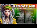 NEW BEST REGGAE MUSIC MIX 2024 -New Reggae Songs 2024 🍊RELAXING REGGAE SONGS
