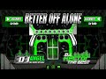 CAR AUDIO ⚡👽BETTER OFF ALONE👽⚡ - DJ HECTOR THE BEST ❌ DJ ANGEL CAR AUDIO OFICIAL