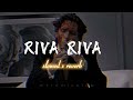 Riva Riva ( Slowed x Reverb ) Remix Song ||