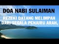 DOA NABI SULAIMAN | RUQYAH MEMANGGIL UANG, KEKAYAAN&REZEKI DATANG MELIMPAH DARI SEGALA PENJURU ARAH