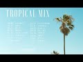 Tropical Mix | by Ikson - Vlog Music Compilation