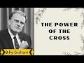 The Power of the Cross - Billy Graham