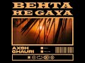 BEHTA HE GAYA | AXSH & GHAURI
