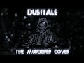 Dusttale  - The Murderer [Bad Cover]