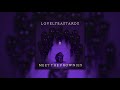 Lovely Bastards x Meet the Frownies (Slowed + Reverb)