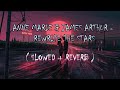 Anne-Marie and James Arthur - Rewrite The Stars ( SLOWED +REVERB )