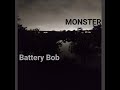 Battery Bob - MONSTER