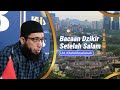 Bacaan Dzikir Setelah Salam || Ust. Khalid Basalamah