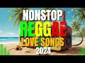 BEST OF ENGLISH REGGAE LOVE SONGS | NEW REGGAE NONSTOP 2024