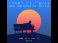 Bobby Caldwell - What You Won't Do for Love (1 hour)