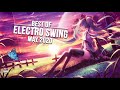 Best of ELECTRO SWING Mix May 2020 🍸🎧