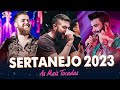 TOP SERTANEJO 2023 | SERTANEJO AS MAIS TOCADAS 2023 | MELHORES MÚSICAS DO SERTANEJO 2023