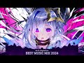 Best Nightcore Songs Mix 2024 ♫ 1 Hour Gaming Music ♫ House, Trap, Bass, Dubstep, DnB