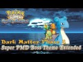 Dark Matter 02 - Pokemon Super Mystery Dungeon Boss Theme Extended