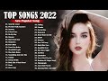 Top Songs 2022   New Songs 2022 💜💜💜 ADELE, Rihana, Maroon 5, Bilie Eilish, Charlie Puth