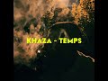 Khaza - Temps (Audio Officiel)