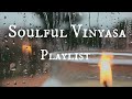1 Hour of The Most Soulful Music for Yoga and Other Joys | Vinyasa Flow Playlist #yogamusic