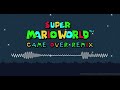 Super Mario World Game Over LoFi Hip Hop Remix [1 Hour]